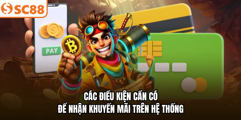 Các điều kiện cần có để nhận khuyến mãi trên hệ thống