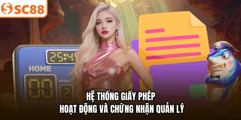 Hệ thống giấy phép hoạt động và chứng nhận quản lý