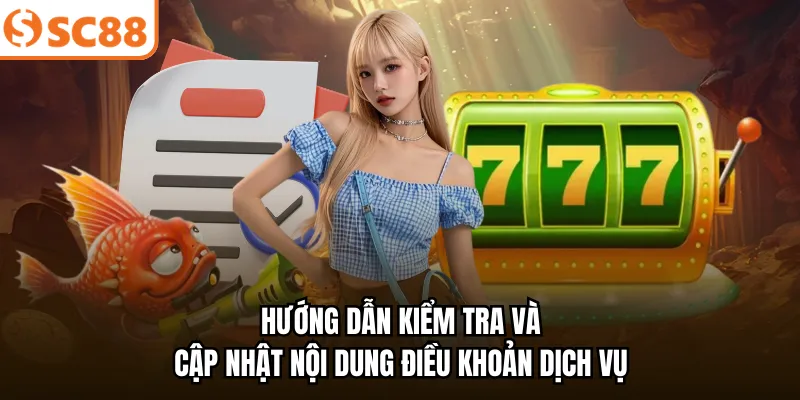 Hướng dẫn kiểm tra và cập nhật nội dung điều khoản dịch vụ