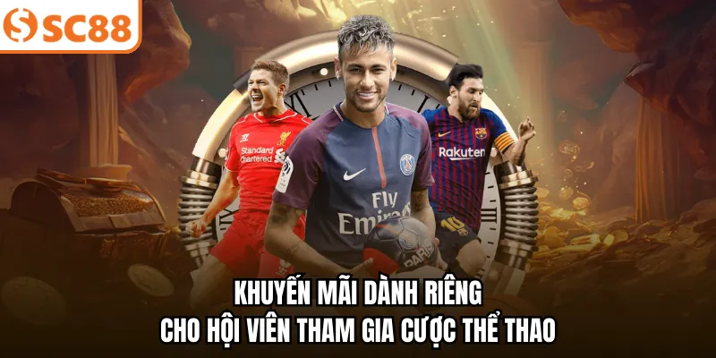 Khuyến mãi dành riêng cho hội viên tham gia cược thể thao