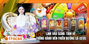 Link Vào SC88: Tấm Vé Thông Hành Đến Thiên Đường Cá Cược