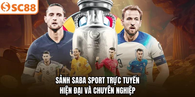Sảnh Saba sport trực tuyến hiện đại và chuyên nghiệp