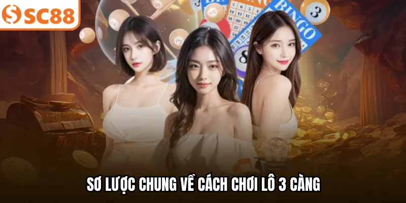 Sơ lược chung về cách chơi lô 3 càng