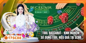 Tool Baccarat – Kinh Nghiệm Sử Dụng Tool Hiệu Quả Tại SC88
